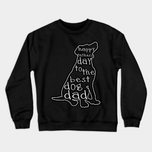 HapFathers Day To The Best Dog Dad Crewneck Sweatshirt